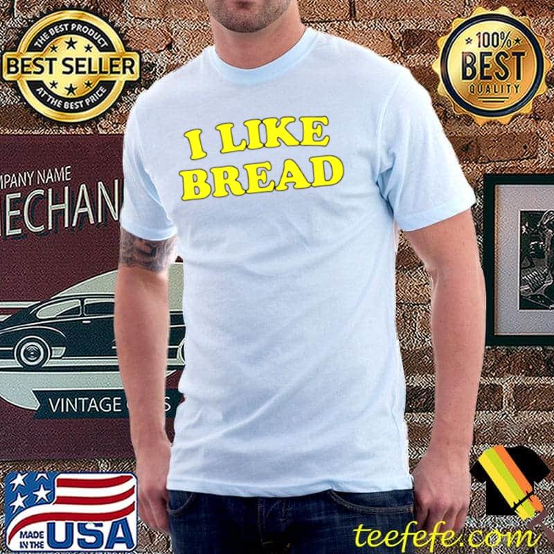 Original i like bread s Unisex Original i like bread s Unisex