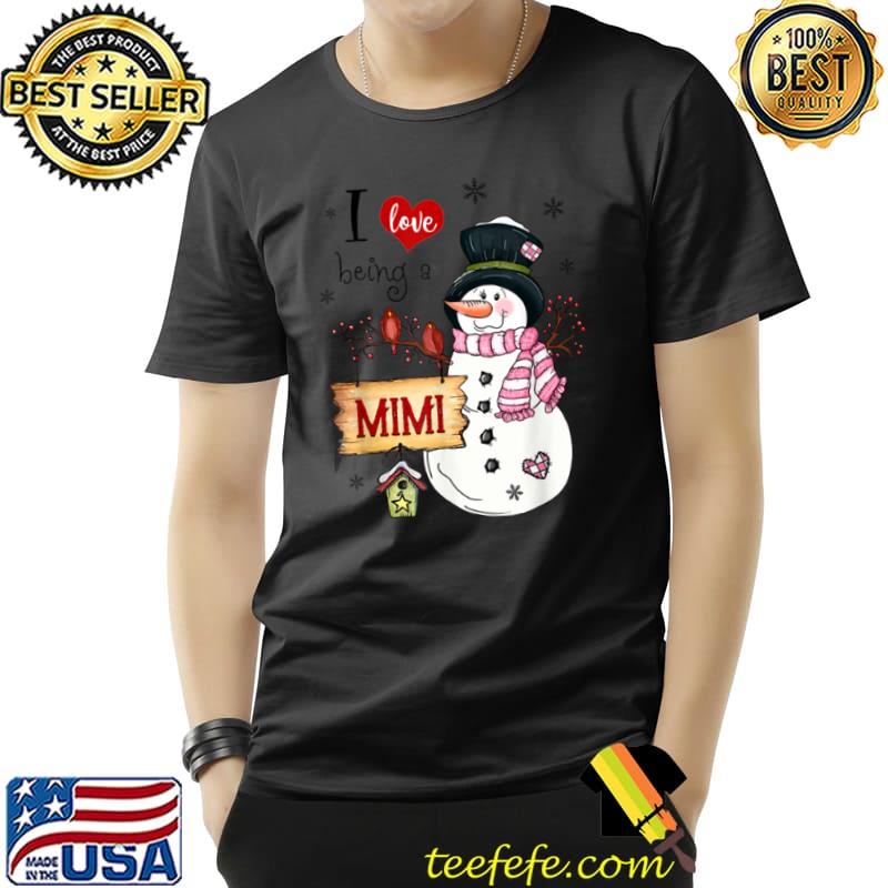 Original I love Being A Mimi Snowman Christmas Funny Xmas T Shirt Unisex Original I love Being A Mimi Snowman Christmas Funny Xmas T Shirt Unisex