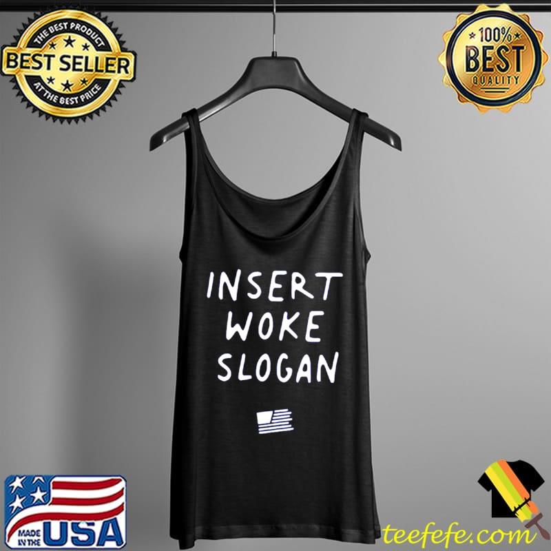 Original insert woke slogan s Tank Top Original insert woke slogan s Tank Top