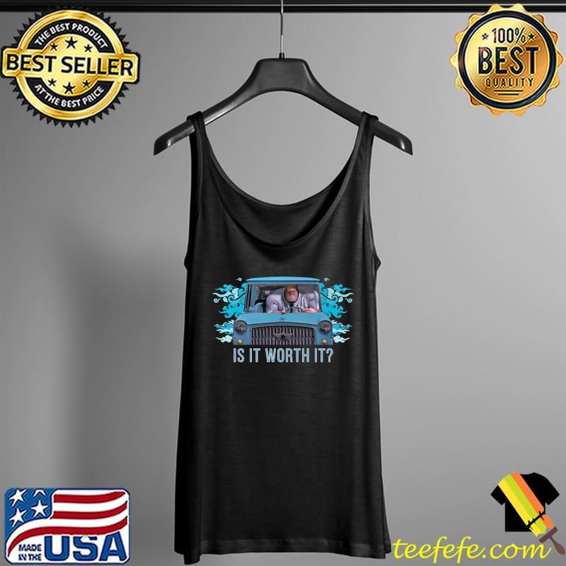 Original Is it Worth It Premium T-Shirt Tank Top Original Is it Worth It Premium T-Shirt Tank Top