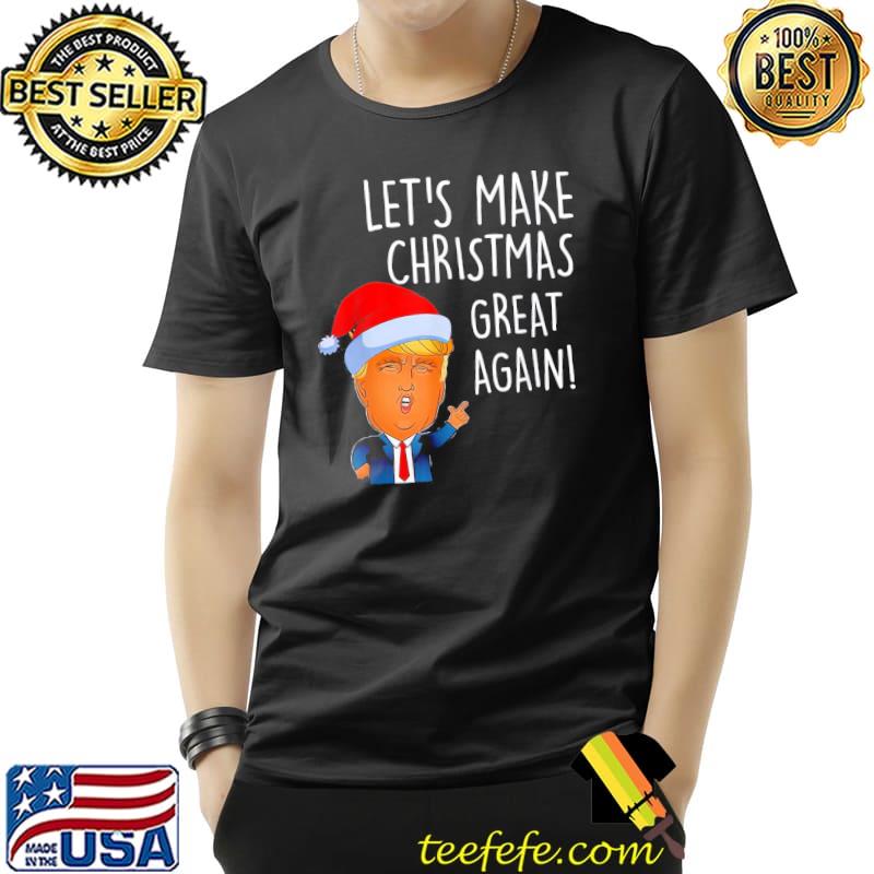 Original Let’s Make Christmas Great Again T-Shirt Unisex Original Let’s Make Christmas Great Again T-Shirt Unisex