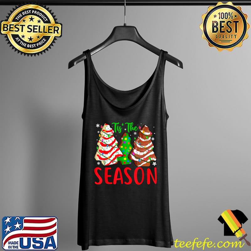 Original Little Tis' The Season Christmas Tree Cakes Debbie Becky Jen T-Shirt Tank Top Original Little Tis' The Season Christmas Tree Cakes Debbie Becky Jen T-Shirt Tank Top
