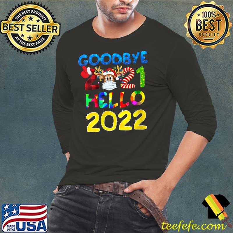 Original New Year Goodbye 2021 Hello 2022 T-shirtShirt Long Sleeve Tee Original New Year Goodbye 2021 Hello 2022 T-shirtShirt Long Sleeve Tee