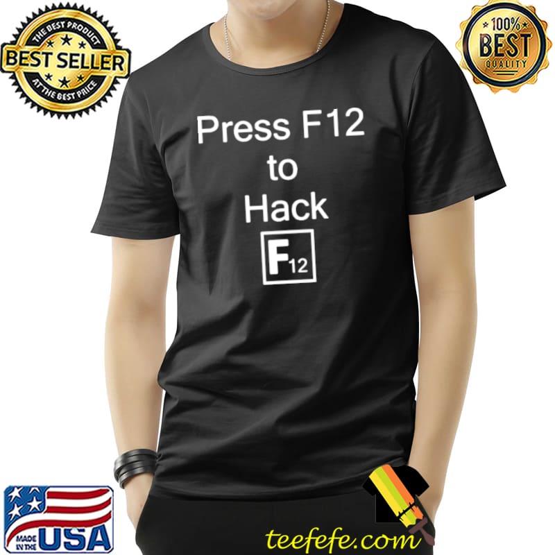Original press F12 To Hack s Unisex Original press F12 To Hack s Unisex