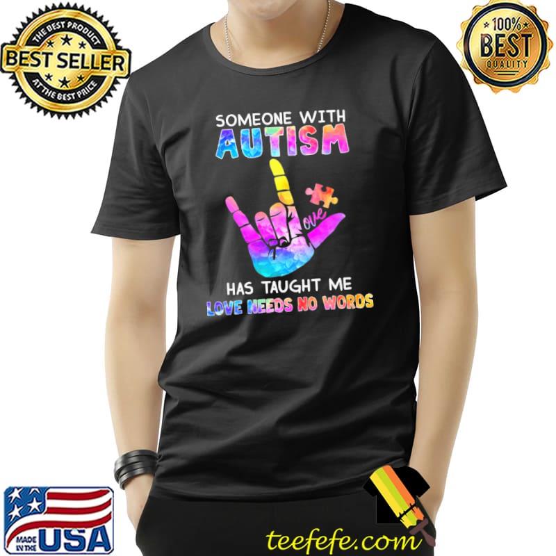 Original Someone With Autism Has Taught Me Love Needs No Words Vintage Shirt Unisex Original Someone With Autism Has Taught Me Love Needs No Words Vintage Shirt Unisex
