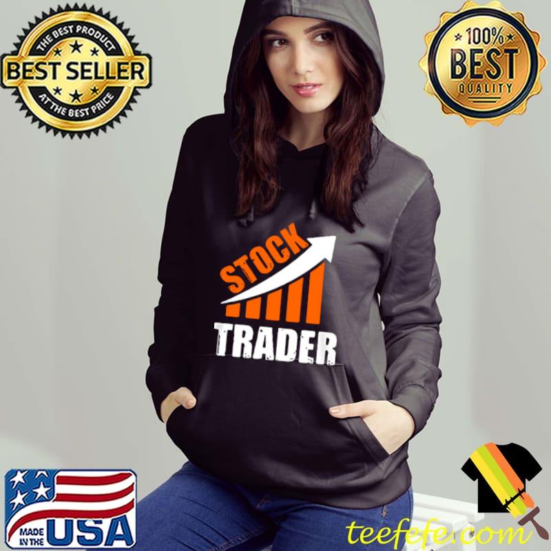 Original Stock Trader Shirt Hoodie Original Stock Trader Shirt Hoodie