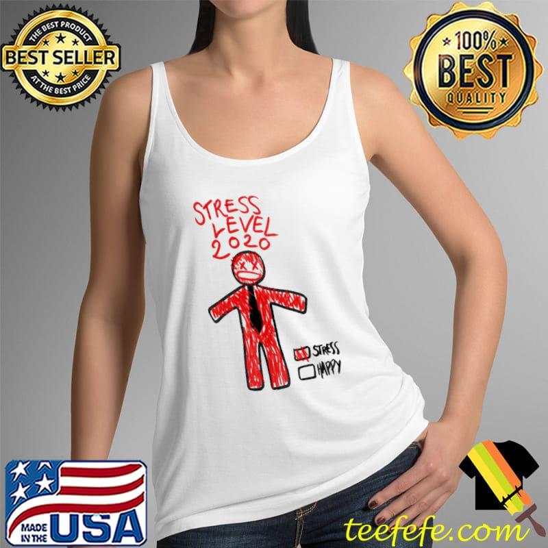 Original stress Level 2020 Stress Happy Shirt Tank Top Original stress Level 2020 Stress Happy Shirt Tank Top