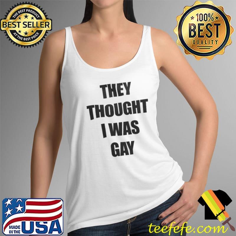 Original They Thought I Was Gay Carti Shirt Tank Top Original They Thought I Was Gay Carti Shirt Tank Top