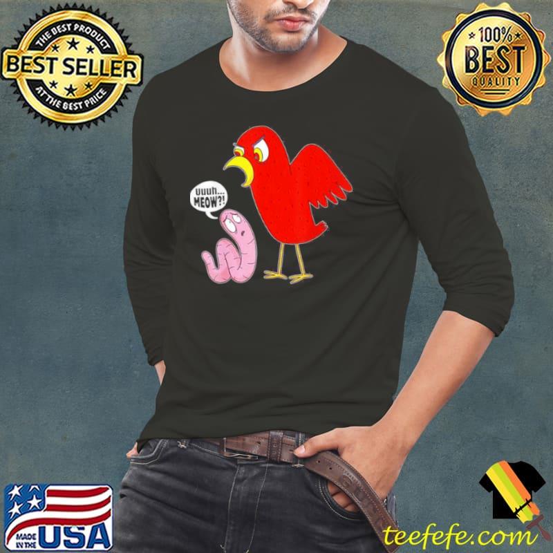 Original Uuuh Meow Bird with Worm Shirt