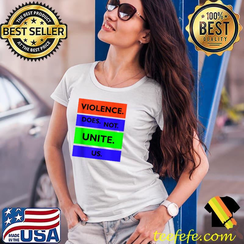 Original Violence Does Not Unite Us Period Statement, SandyMApparel T- Ladies Tee Original Violence Does Not Unite Us Period Statement, SandyMApparel T- Ladies Tee