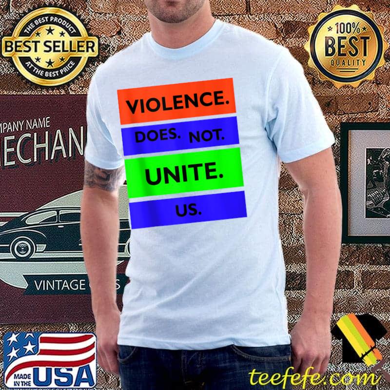 Original Violence Does Not Unite Us Period Statement, SandyMApparel T- Unisex Original Violence Does Not Unite Us Period Statement, SandyMApparel T- Unisex