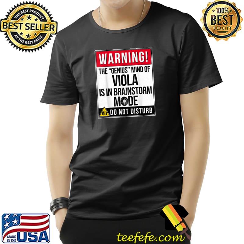 Original warning the genius mind of Viola The Genius T-Shirt Unisex Original warning the genius mind of Viola The Genius T-Shirt Unisex