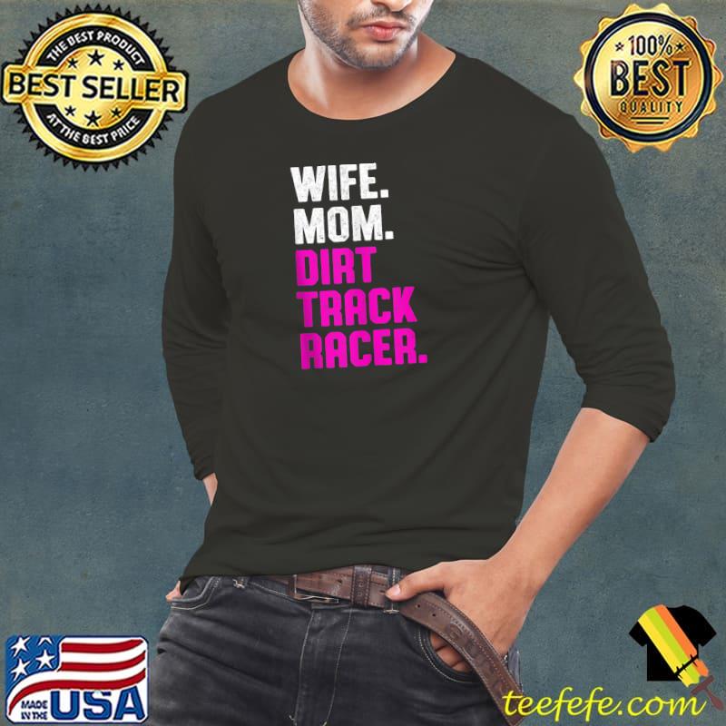 Original wife mom Dirt Track Racing Race Track Racer T-shirt