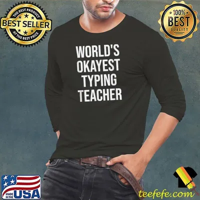 Original world's Okayest Typing Teacher- Teacher Gift T-Shirt
