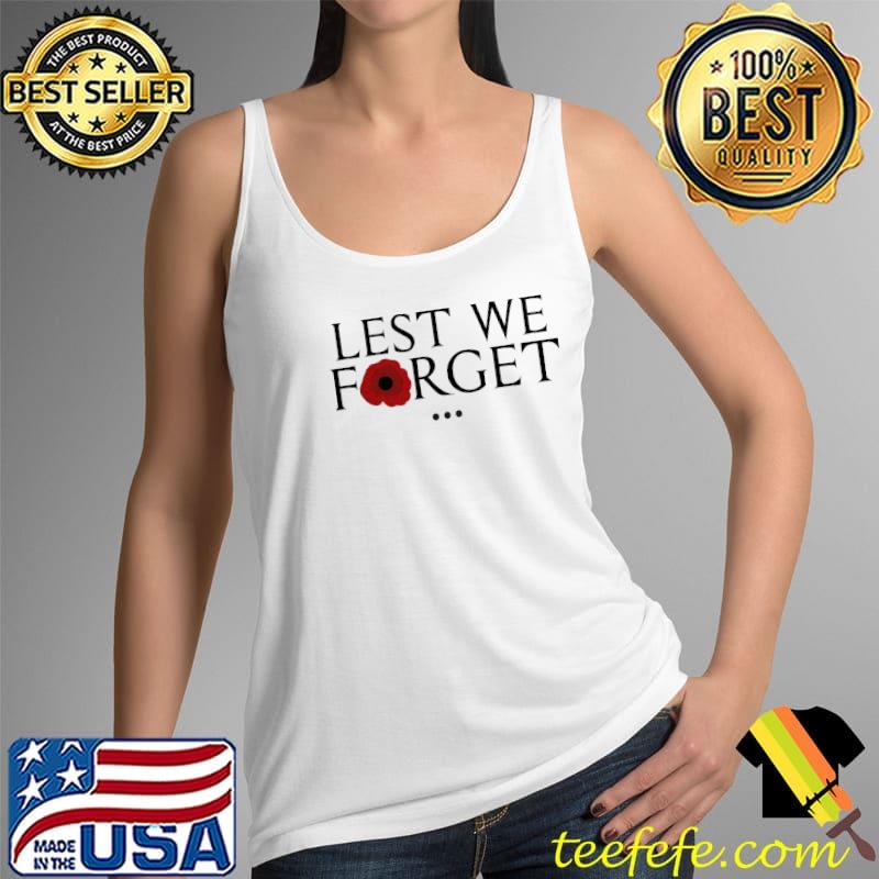 Papaver Rhoeas Lest We Forget Shirt Tank Top Papaver Rhoeas Lest We Forget Shirt Tank Top