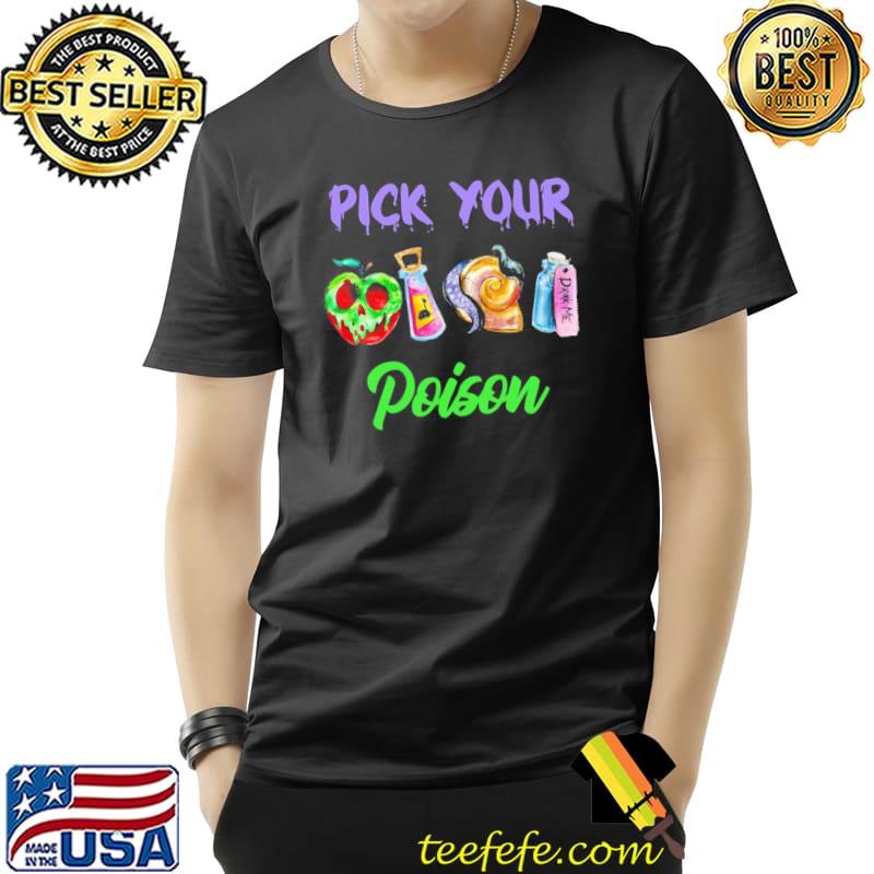 Pick Your Poison Halloween Shirt Unisex Pick Your Poison Halloween Shirt Unisex