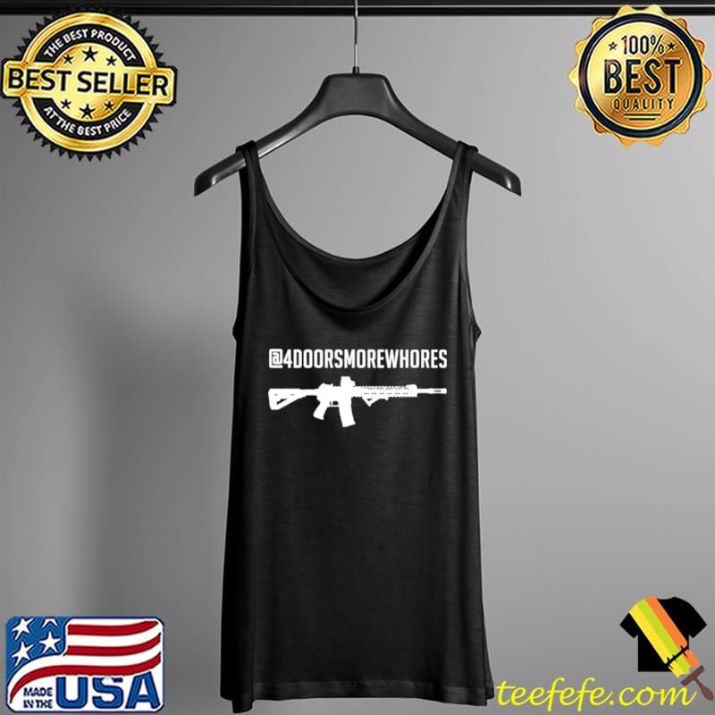 Premium 4doorsmorewhores Shirt Tank Top Premium 4doorsmorewhores Shirt Tank Top