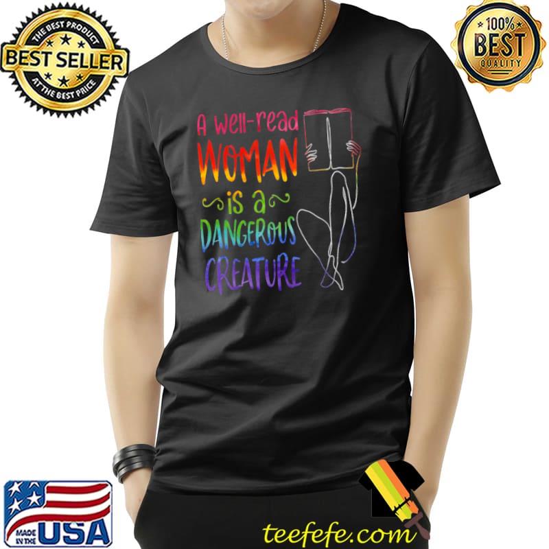 Premium A well read woman is a dangerous creature Unisex Premium A well read woman is a dangerous creature Unisex