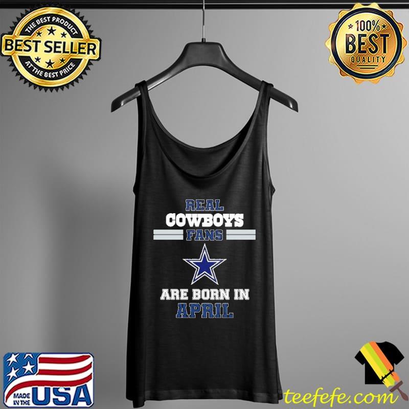 Premium april Birthday Dallas Cowboys Fans Are Bỏn In April Shirt Tank Top Premium april Birthday Dallas Cowboys Fans Are Bỏn In April Shirt Tank Top