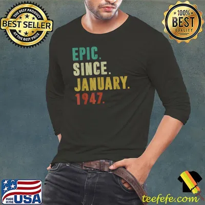 Premium funny Epic Since January 1947 75th Birthday 75 Year Old T-Shirt