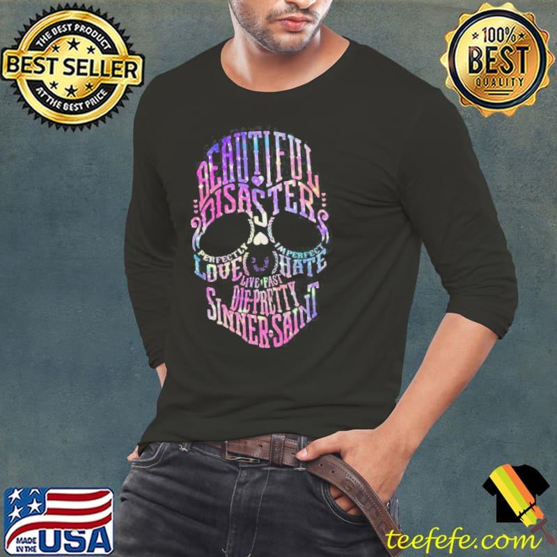 Premium Good Skull Beautiful Disaster Perfectly Imperfect Love Hate Live Fast Die Pretty Sinner Saint Shirt Long Sleeve Tee Premium Good Skull Beautiful Disaster Perfectly Imperfect Love Hate Live Fast Die Pretty Sinner Saint Shirt Long Sleeve Tee