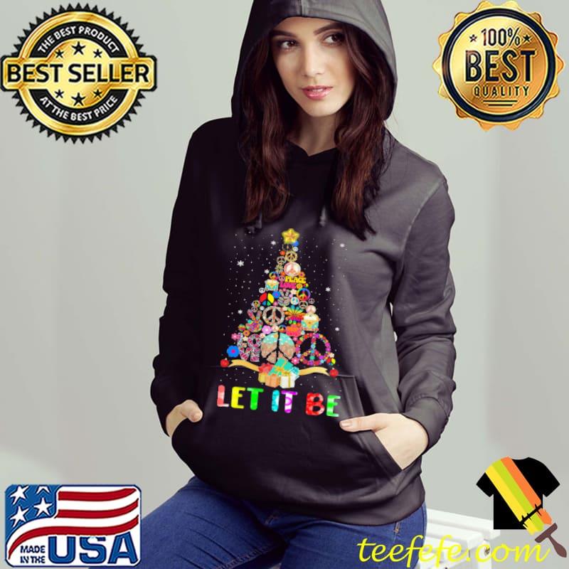 Premium Hippie Let It Be Peace Love Christmas Tree Christmas Shirt Hoodie Premium Hippie Let It Be Peace Love Christmas Tree Christmas Shirt Hoodie
