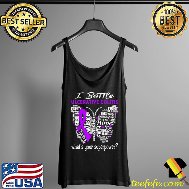 Premium I Battle Ulcerative Colitis What's Your Superpower T-Shirt Tank Top Premium I Battle Ulcerative Colitis What's Your Superpower T-Shirt Tank Top