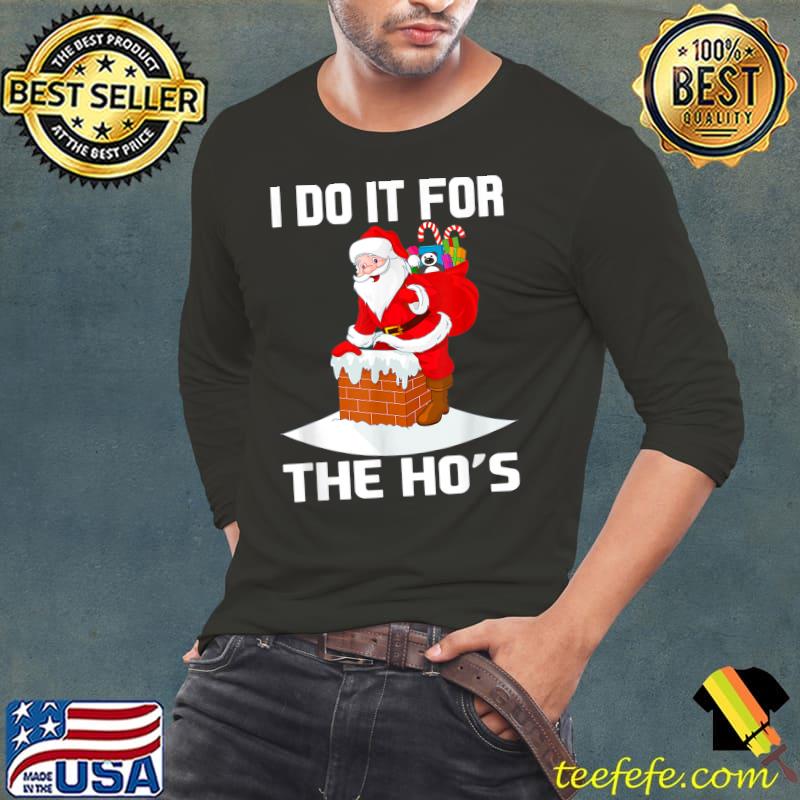 Premium i Do It For The Ho's Funny Inappropriate Christmas Men Santa T-Shirt