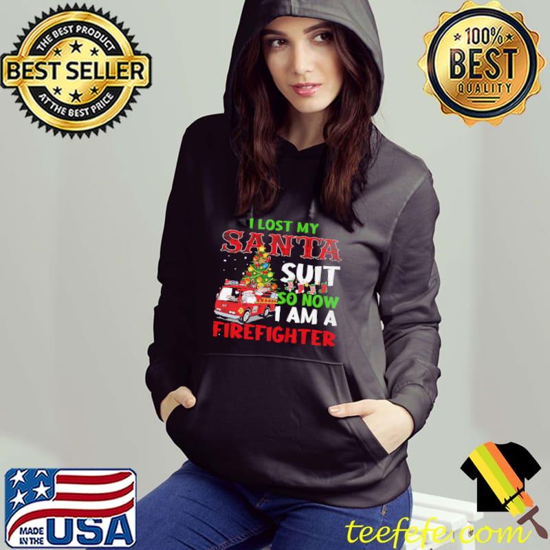 Premium I lost my santa suit so now I am a firefighter christmas shirt