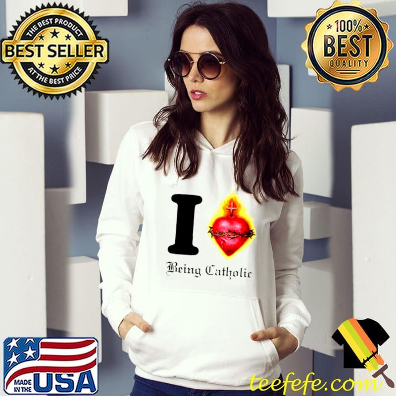 Premium i love being catholic sacred heart shirt