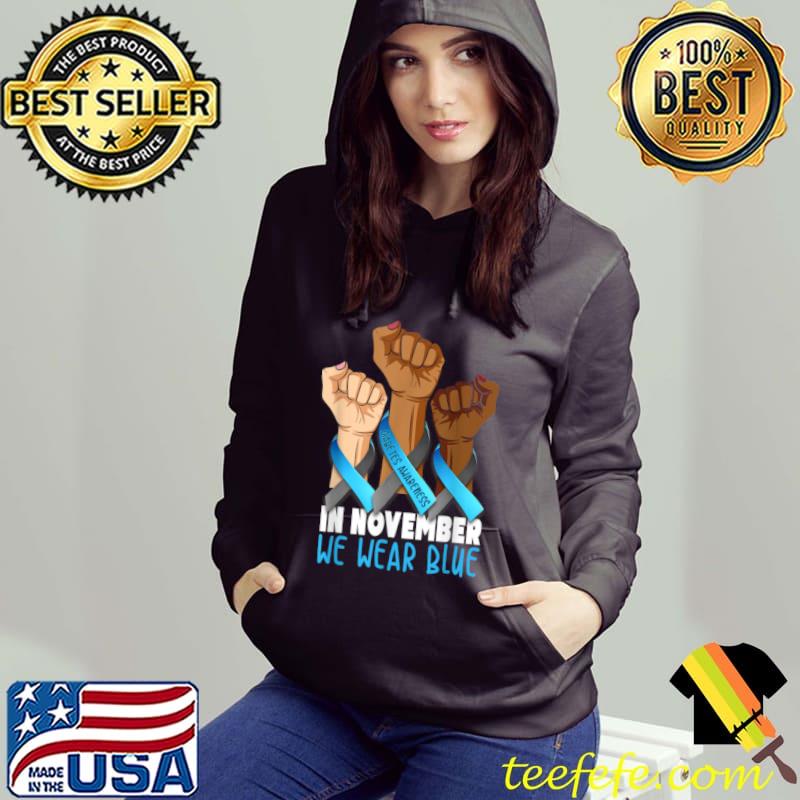 Premium In November We Wear Blue Strong Hands Diabetes Awareness T Shirt Hoodie Premium In November We Wear Blue Strong Hands Diabetes Awareness T Shirt Hoodie