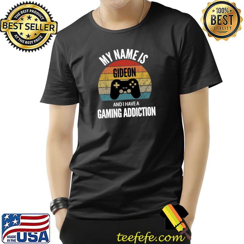 Premium my Name Is Gideon And I Have A Gaming Addiction T-Shirt Unisex Premium my Name Is Gideon And I Have A Gaming Addiction T-Shirt Unisex