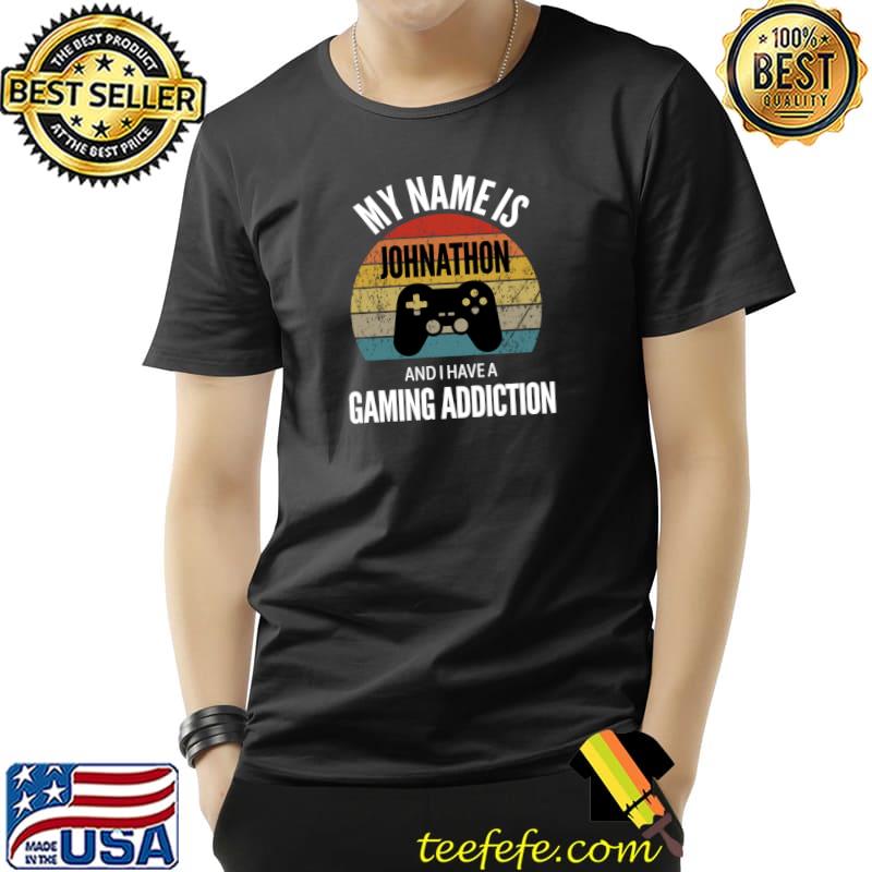 Premium my Name Is Johnathon And I Have A Gaming Addiction T-s Unisex Premium my Name Is Johnathon And I Have A Gaming Addiction T-s Unisex