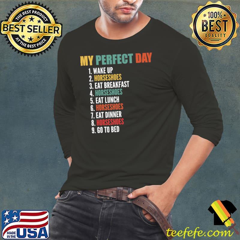 Premium My Perfect Day Funny Horseshoes Premium T-Shirt Long Sleeve Tee Premium My Perfect Day Funny Horseshoes Premium T-Shirt Long Sleeve Tee