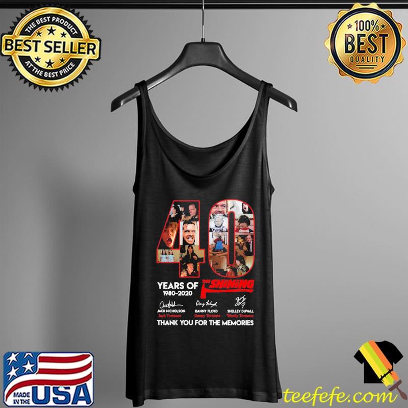 Premium Nice 40 Years Of The Shining 1980 2020 Thank You For The Memories Signatures Shirt Tank Top Premium Nice 40 Years Of The Shining 1980 2020 Thank You For The Memories Signatures Shirt Tank Top