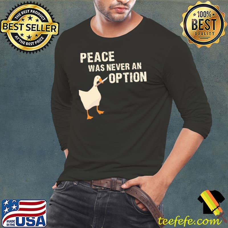 Premium oeace Was Never An Option Shirt