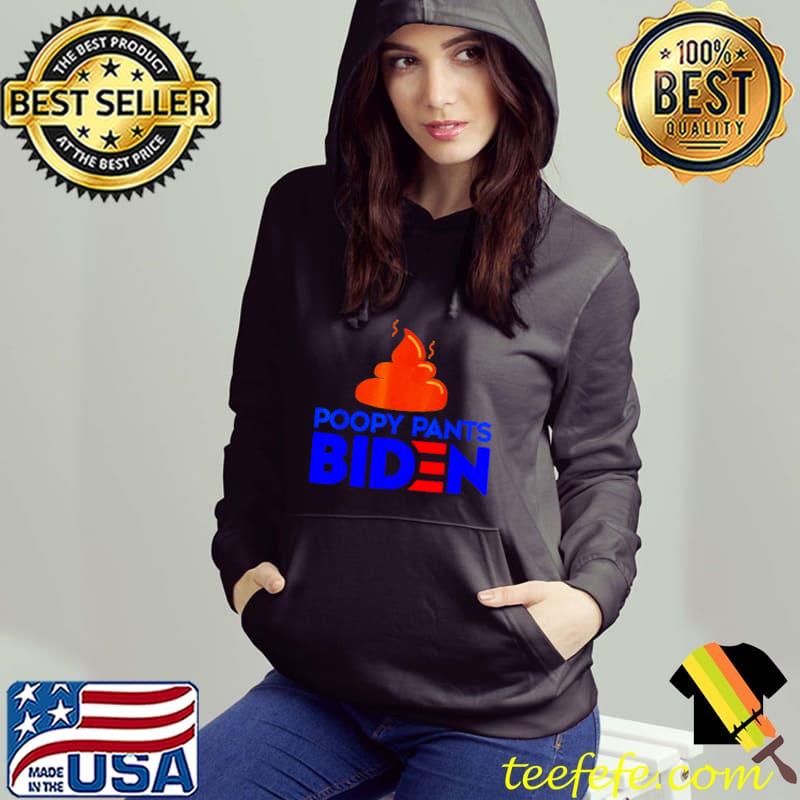Premium poopy Pants Joe Biden Shirt Hoodie Premium poopy Pants Joe Biden Shirt Hoodie