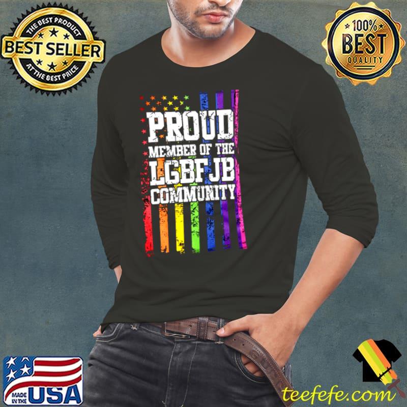 Premium proud member of the lgbfjb community shirt Premium proud member of the lgbfjb community shirt