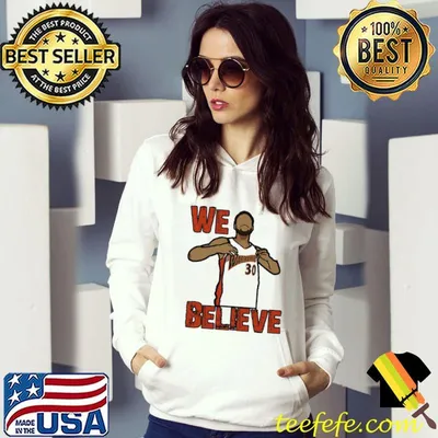 Premium Steph Curry 'We Believe' - NBA Golden State Warriors shirt