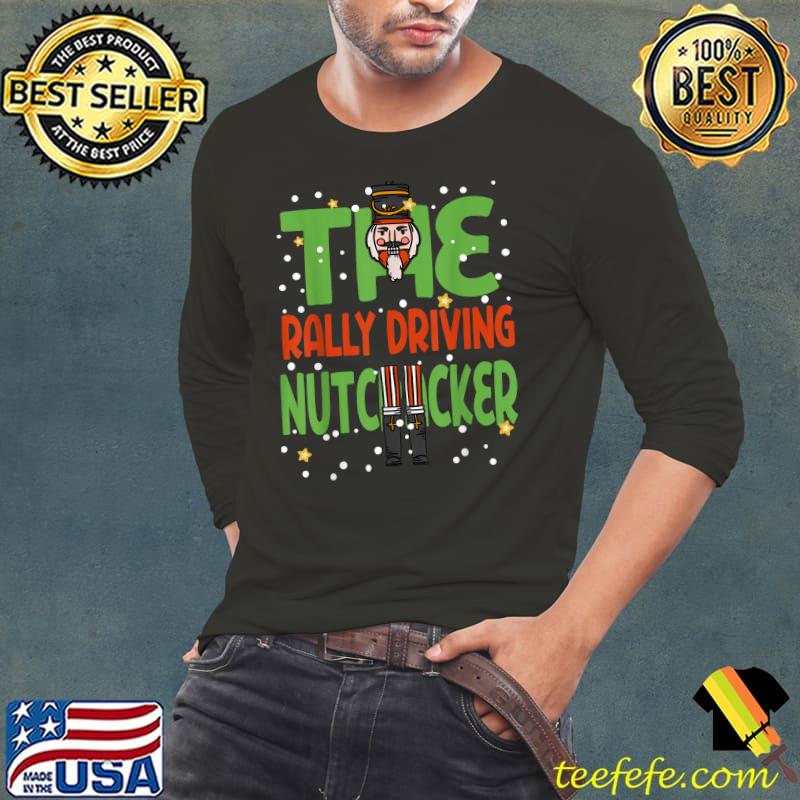 Premium The Rally Driving Nutcracker Funny Christmas Pajama Family T-Shirt Long Sleeve Tee Premium The Rally Driving Nutcracker Funny Christmas Pajama Family T-Shirt Long Sleeve Tee