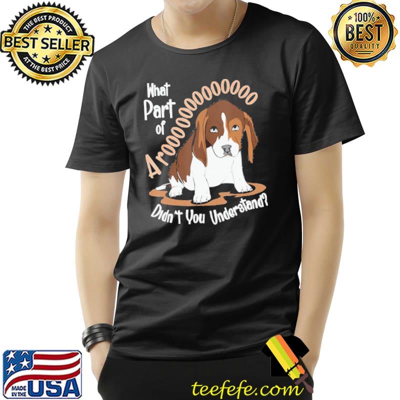 Premium what part of aro didnt you understand beagle s Unisex Premium what part of aro didnt you understand beagle s Unisex