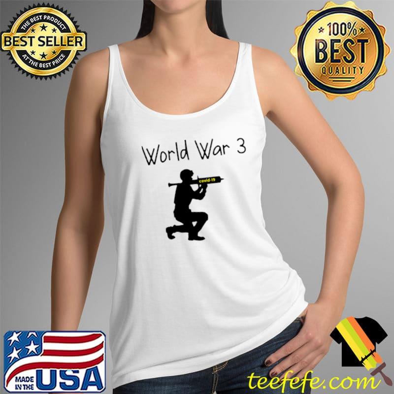 Premium world War 3 Covid 19 T s Tank Top Premium world War 3 Covid 19 T s Tank Top