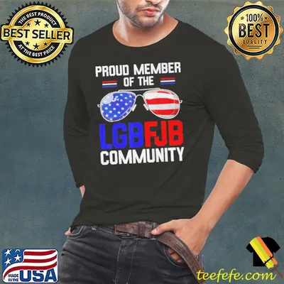 Proud member of the LGBFJB Community American Flag T-Shirt