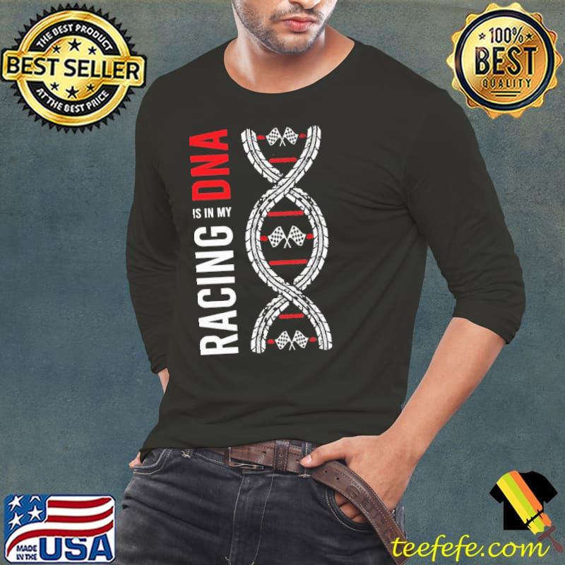 Racing Is In My DNA Shirt