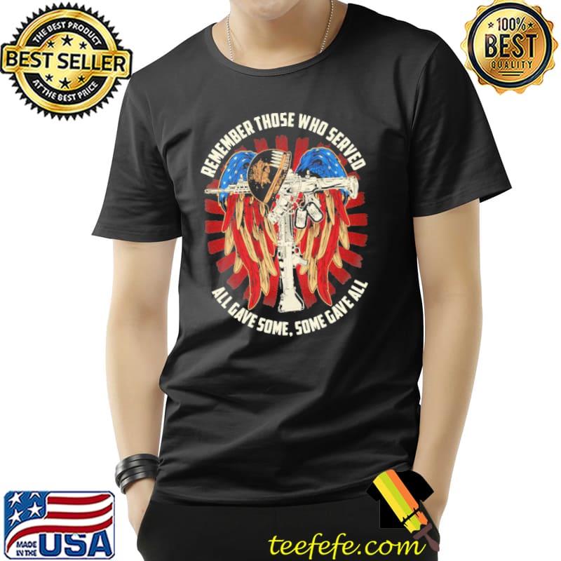 Remember those who served all gave some some gave all eagle american flag s Unisex Remember those who served all gave some some gave all eagle american flag s Unisex