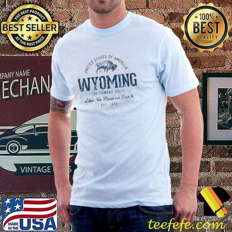 There Is No Place Like Wyoming T-Shirt