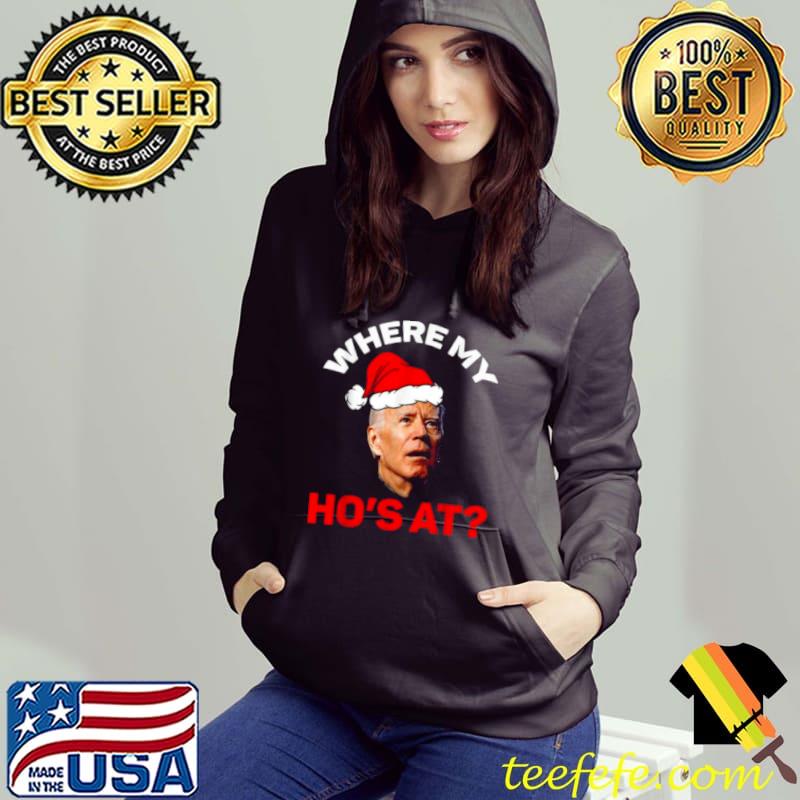 Santa Biden Where My Ho’s At Christmas shirt