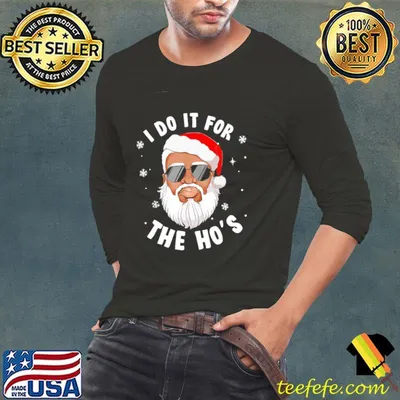 Santa I Do It For The Ho's Christmas African American Shirt