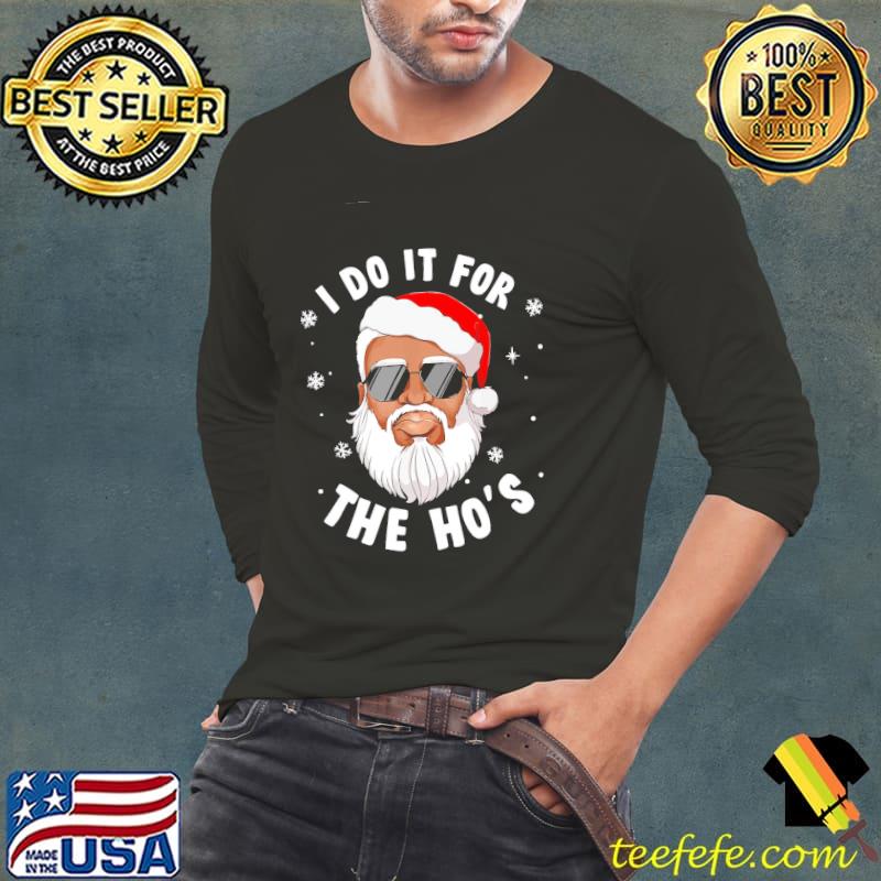 Santa I Do It For The Ho's Christmas African American Shirt
