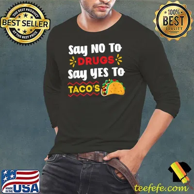 Say No To Drugs Say Yes To Tacos Red Ribbon Awareness Week T Shirt